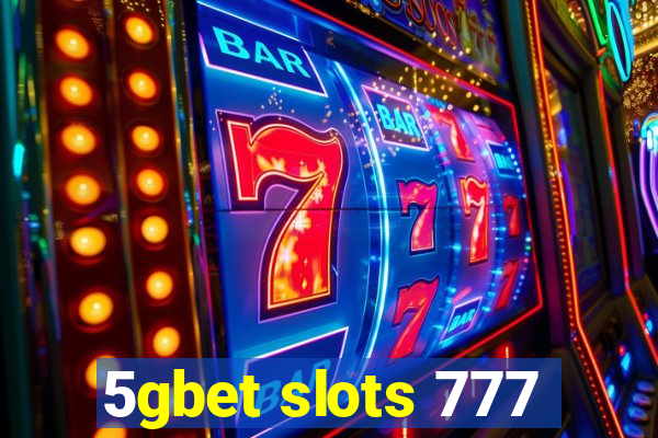 5gbet slots 777